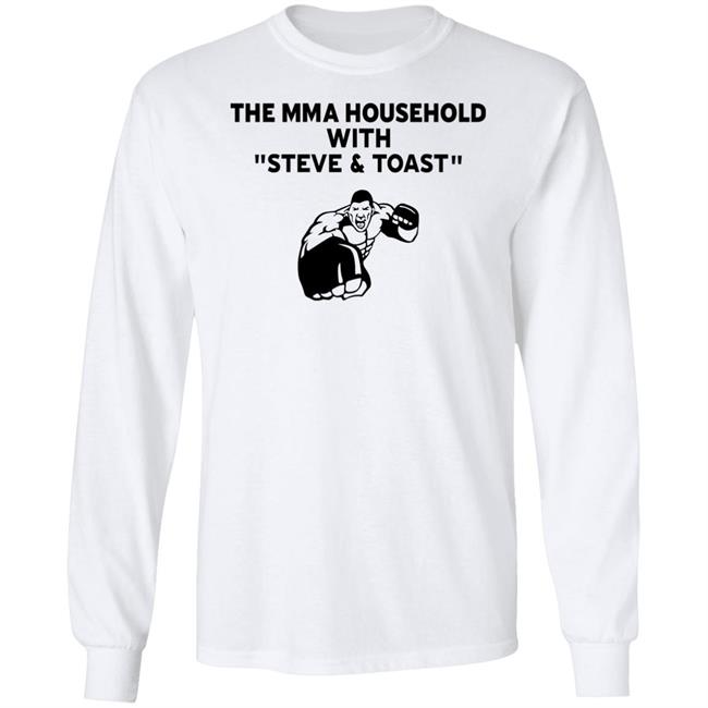 The Mma Household With Steve & Toast Shirt Lovemesomeufc The Mma Household With Steve & Toast Shirt Lovemesomeufc