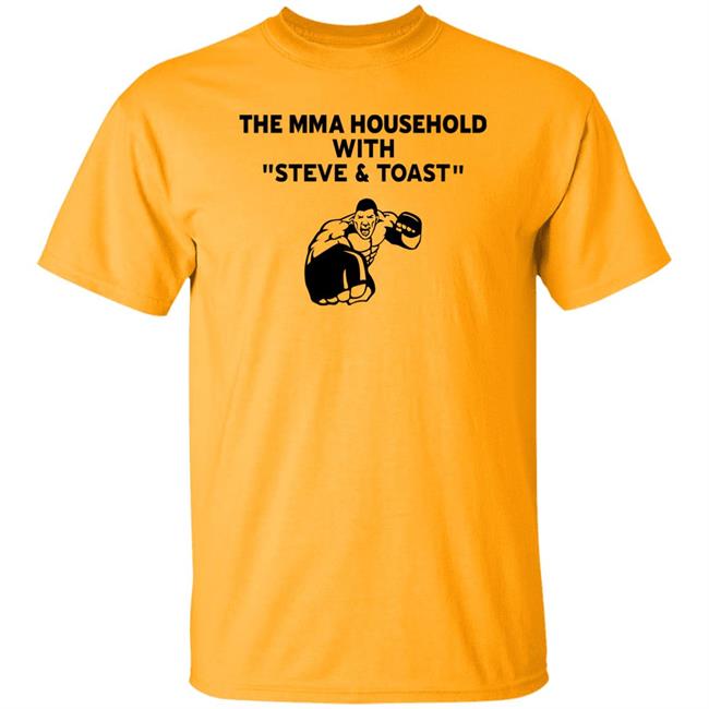 The Mma Household With Steve & Toast Shirt Lovemesomeufc The Mma Household With Steve & Toast Shirt Lovemesomeufc