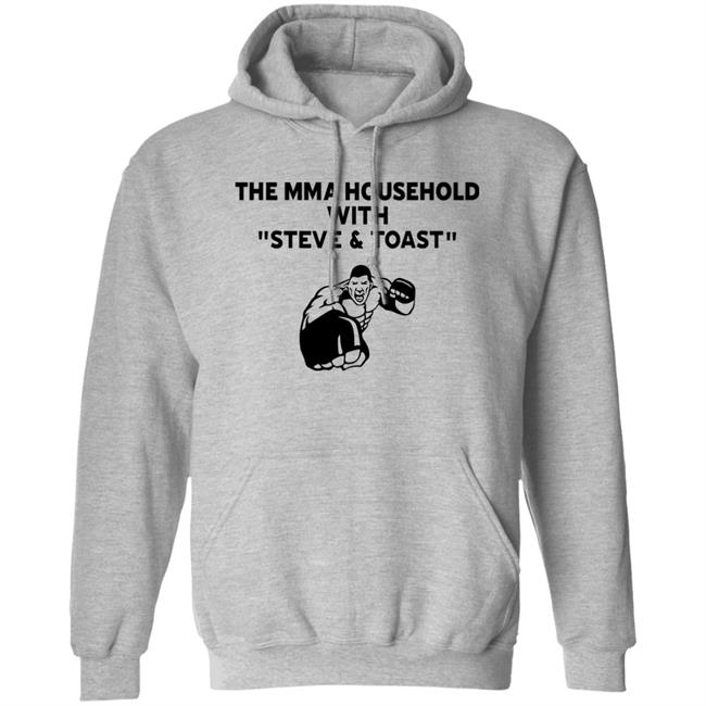 The Mma Household With Steve & Toast Shirt Lovemesomeufc The Mma Household With Steve & Toast Shirt Lovemesomeufc