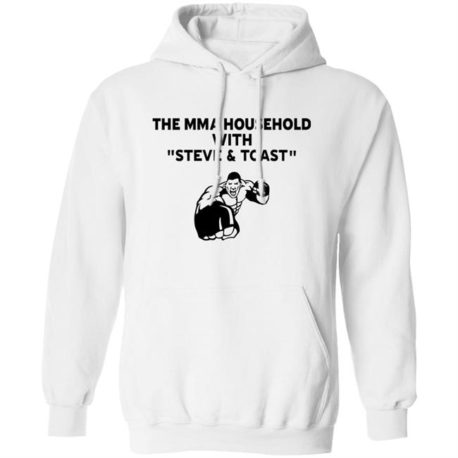 The Mma Household With Steve & Toast Shirt Lovemesomeufc The Mma Household With Steve & Toast Shirt Lovemesomeufc