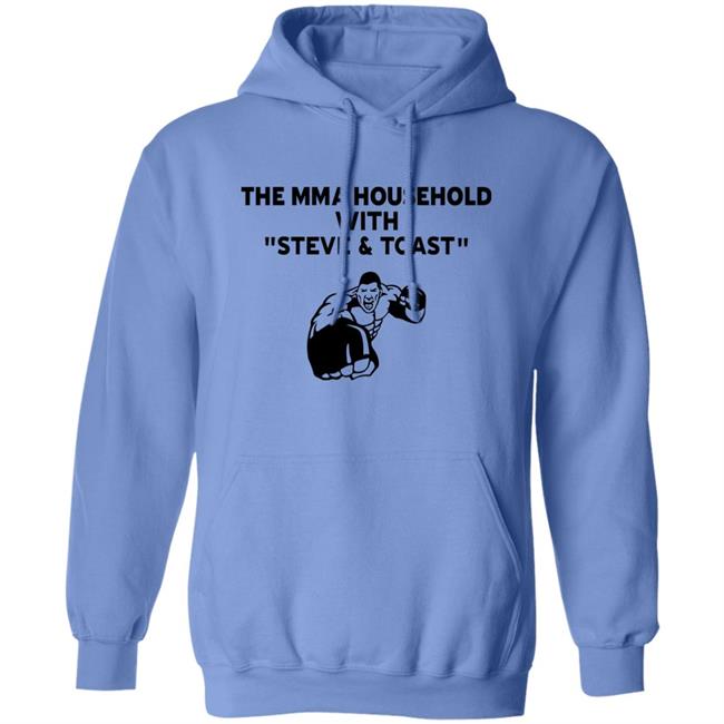 The Mma Household With Steve & Toast Shirt Lovemesomeufc The Mma Household With Steve & Toast Shirt Lovemesomeufc