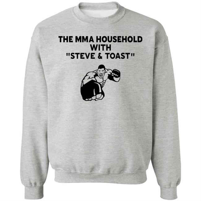 The Mma Household With Steve & Toast Shirt Lovemesomeufc The Mma Household With Steve & Toast Shirt Lovemesomeufc