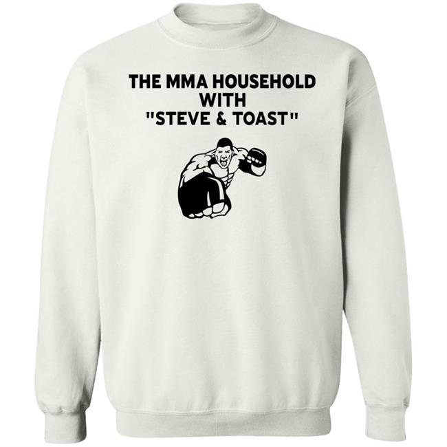 The Mma Household With Steve & Toast Shirt Lovemesomeufc The Mma Household With Steve & Toast Shirt Lovemesomeufc