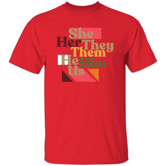 She Her They Them He Him Us Shirt Dave Rubin