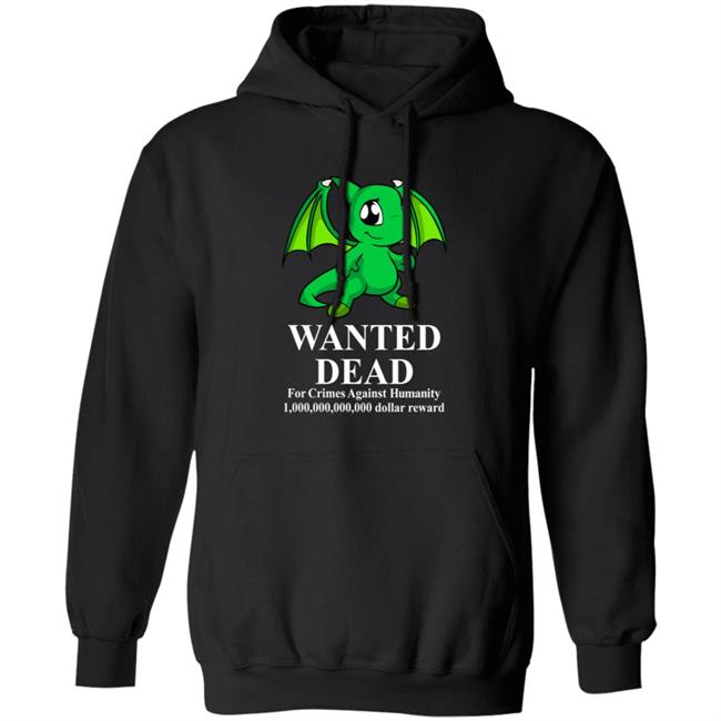 Baby Shoyru Green Wanted Dead For Crimes Against Humanity Shirt Henryjawnson Baby Shoyru Green Wanted Dead For Crimes Against Humanity Shirt Henryjawnson