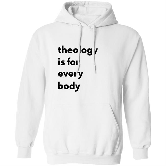 Theology Is For Everybody Shirt Reilly Theology Is For Everybody Shirt Reilly