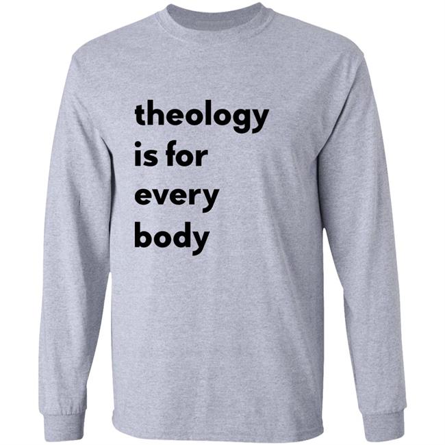 Theology Is For Everybody Shirt Reilly Theology Is For Everybody Shirt Reilly