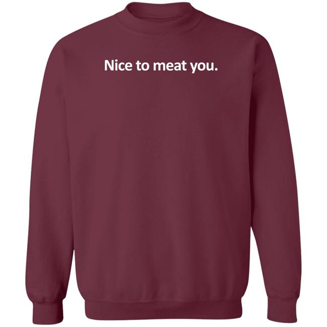 Nice To Meat You Hoodie Perfect Chicken Lady Bryan Suits on KTTH Radio Nice To Meat You Hoodie Perfect Chicken Lady Bryan Suits on KTTH Radio