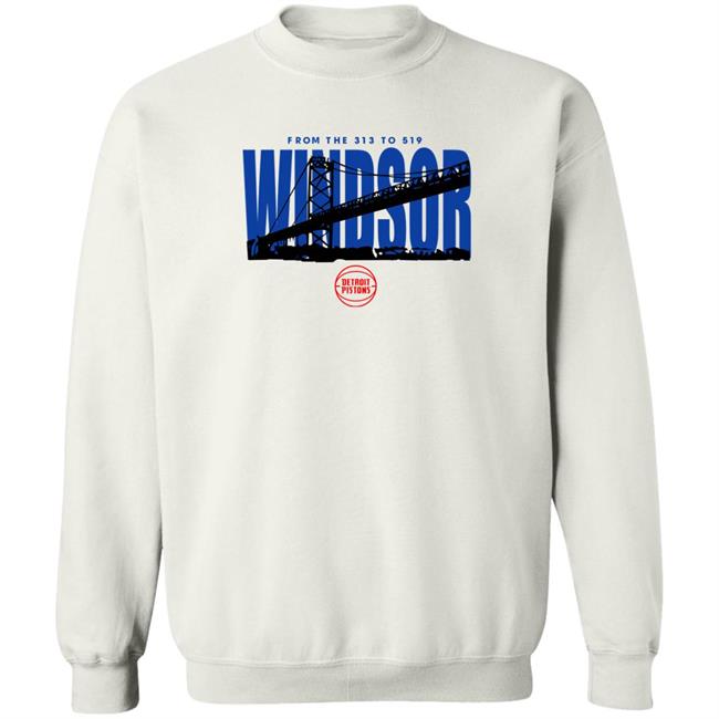 Ambassador Bridge From The 313 To 519 Windsor Shirt Detroit Pistons Ambassador Bridge From The 313 To 519 Windsor Shirt Detroit Pistons
