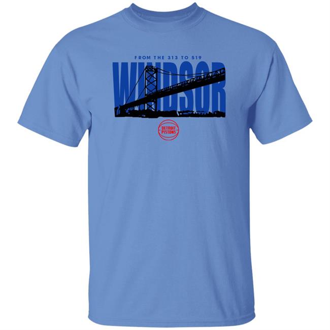 Ambassador Bridge From The 313 To 519 Windsor Shirt Detroit Pistons Ambassador Bridge From The 313 To 519 Windsor Shirt Detroit Pistons