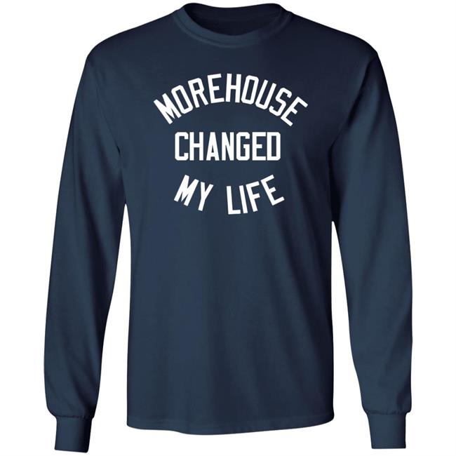 Morehouse Changed My Life Shirt Cruvie Merch Morehouse Changed My Life Shirt Cruvie Merch