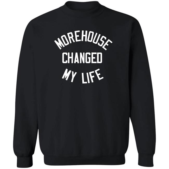 Morehouse Changed My Life Shirt Cruvie Merch Morehouse Changed My Life Shirt Cruvie Merch