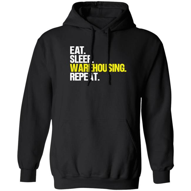 Eat Sleep Warehousing Repeat Hoodie Jab50yen