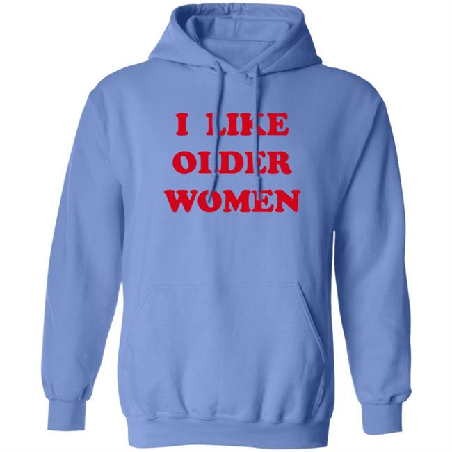 Cmonloretta I Like Older Women Shirt