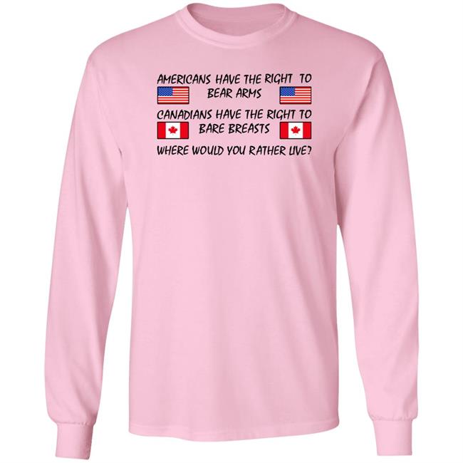 Drunkencrunker Bubba O'riley Americans Have The Right To Bear Arms Canadians Have The Right To Bare Breasts Shirt
