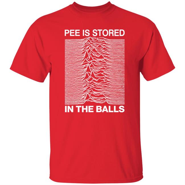 Pee Is Stored In The Balls Shirt Shirts That Go Hard Joy Division