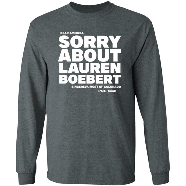 Dear America Sorry About Lauren Boebert Shirt Laura Packard