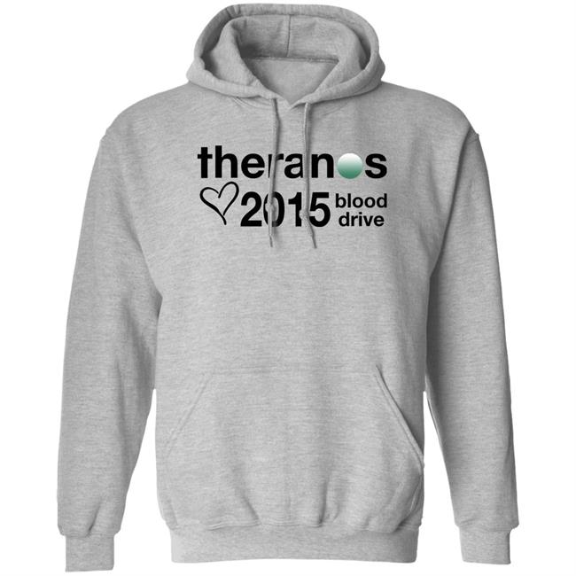 Theranos 2015 Blood Drive Shirt Shirts That Go Hard Merch