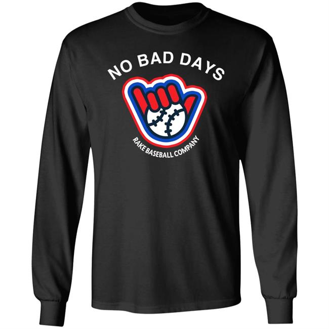 BCraw SFGiants No Bad Days Rake Baseball Company Shirt