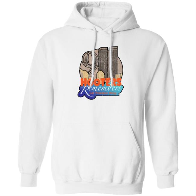 Shirts That Go Hard Store Hooters Remembers Let Freedom Wing Shirt Hooters Remembers 911 Shirt