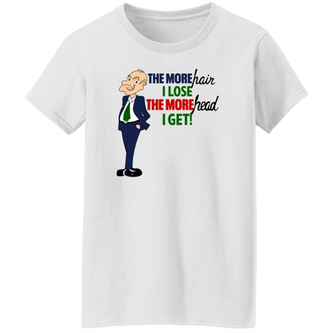 The More Hair I Lose The More Head I Get Shirt 2Dumb 2Stupid