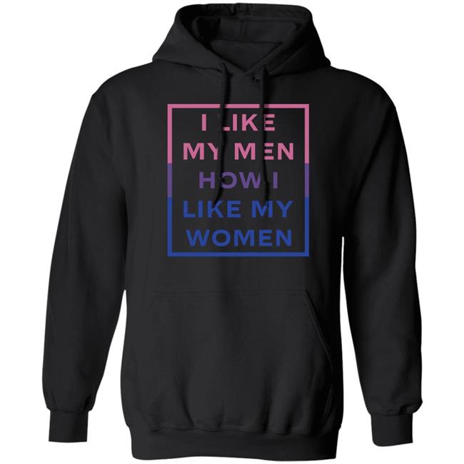 I Like My Men How I Like My Women Shirt Jambo