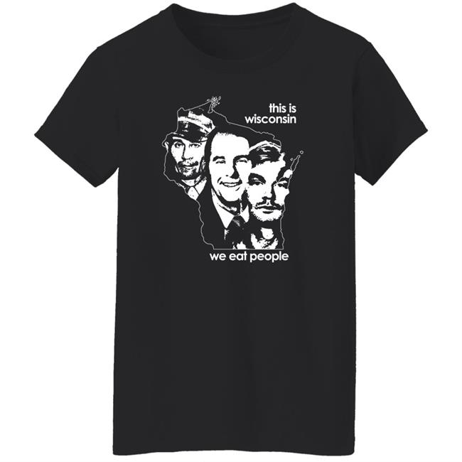 Massive Mag Store Walking Dead This Is Wisconsin We Eat People Shirt