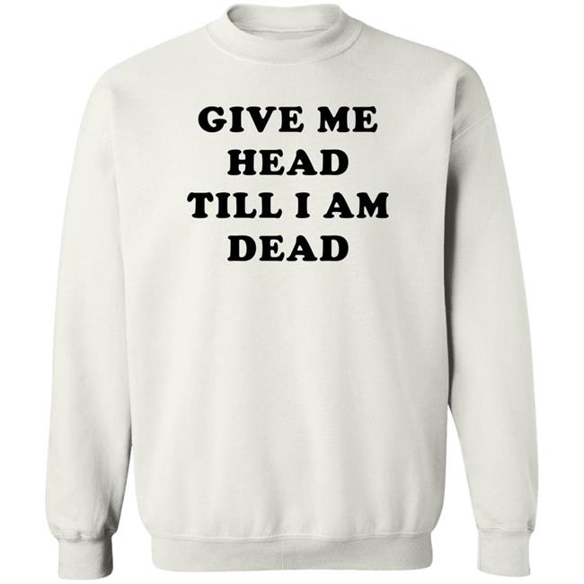 Super 70s Sports Store Give Me Head Till I'm Dead T Shirt