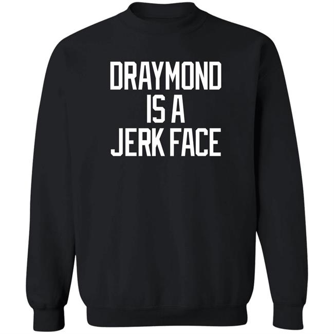 Draymond Is A Jerk Face Shirt Barstool Sports Store Jerk Face Tee Dave Portnoy