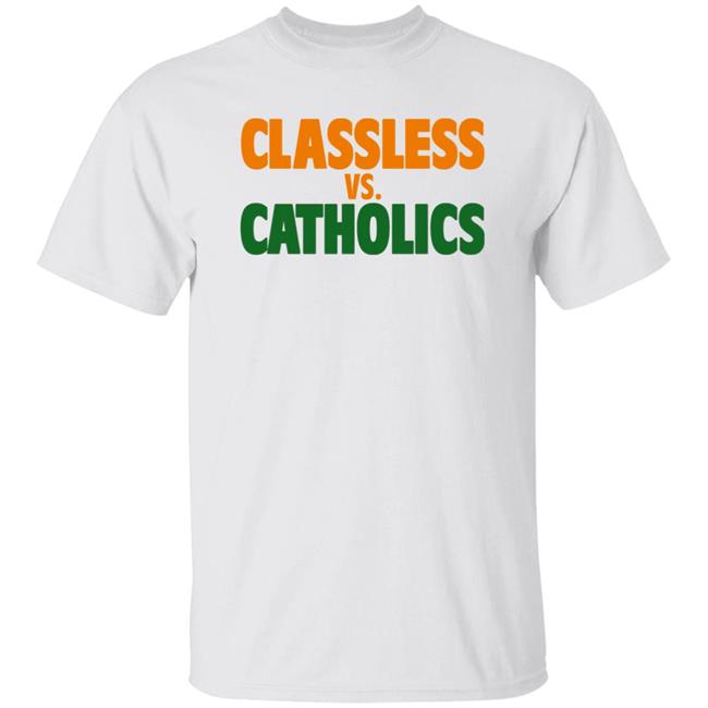 Austin B Tom Hart Volshop Classless Vs Catholics Shirt