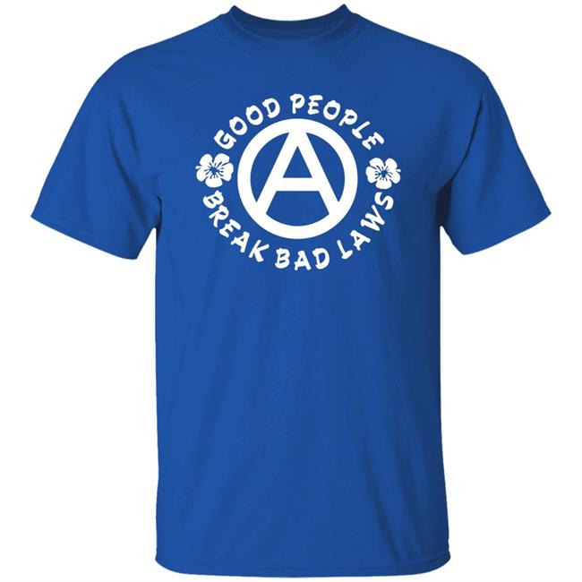Kosher Veruca Good People Break Bad Laws Shirt Dualityofhan