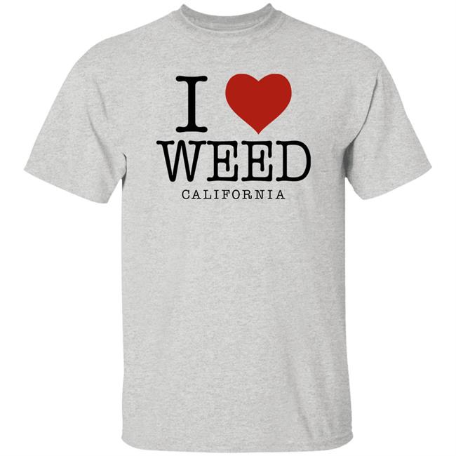 I Love Weed California Shirt Svdden Death Riley