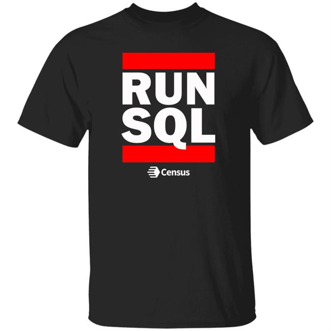 Census Store Run Sql Shirt