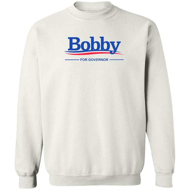 Bobby For Governor Shirt Sidetalknyc