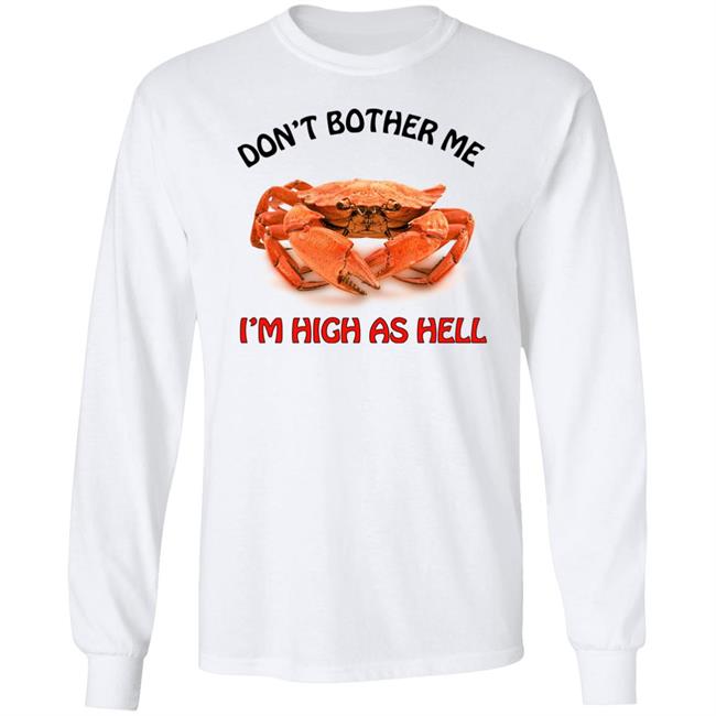 Don't Bother Me I'm High As Hell Shirt Seibei Designs Store