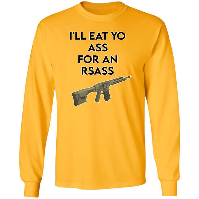 Thatfriendlyguy I'll Eat Yo Ass For An Rsass Shirt