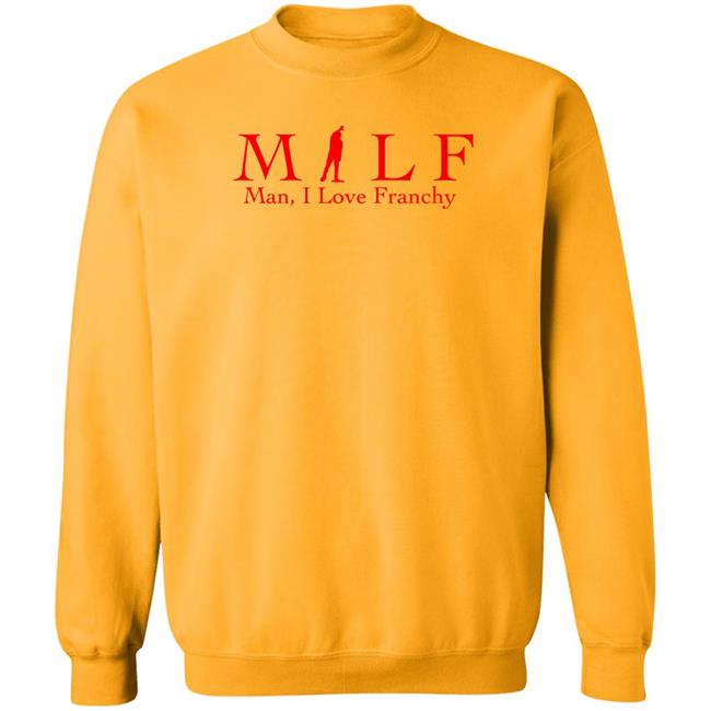 Milf Man I Love Franchy Shirt Todd Bonzalez The Pesky Report Store