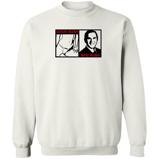 Jameenotjamiex Good Bush Bad Bush Shirt