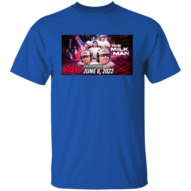 The Milk Man Tj Hitchings Yak Full Episode June 8 2022 Shirt TJ #CHOP BarstoolBigCat
