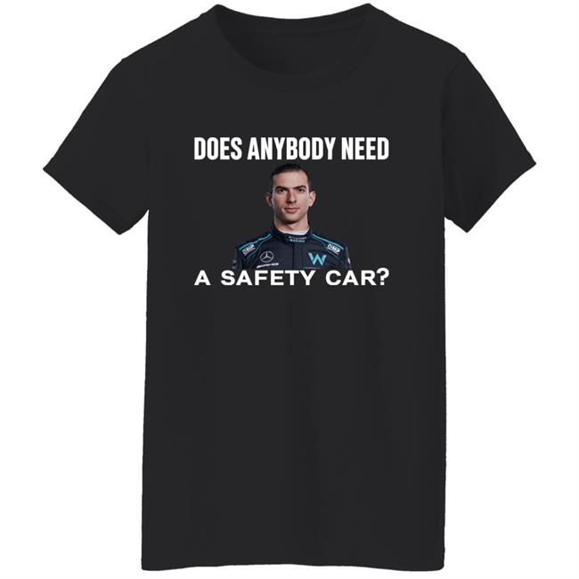 Ahmed Baokbah Nicholas Latifi Nicholas Latifi Does Anybody Need A Safety Car Shirt Nicholas Latifi Ahmed Baokbah Nicholas Latifi Does Anybody Need A Safety Car Shirt