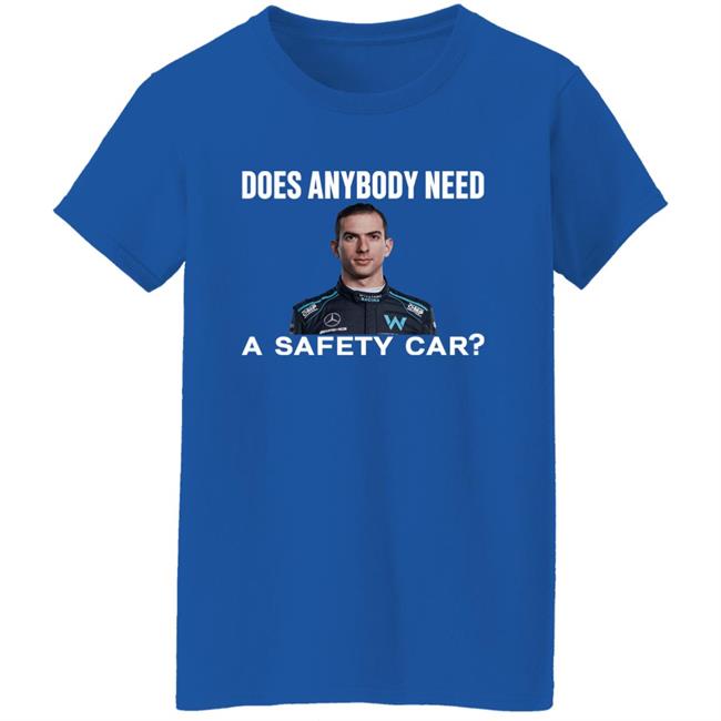 Nicholas Latifi Nicholas Latifi Does Anybody Need A Safety Car Shirt Ahmed Baokbah