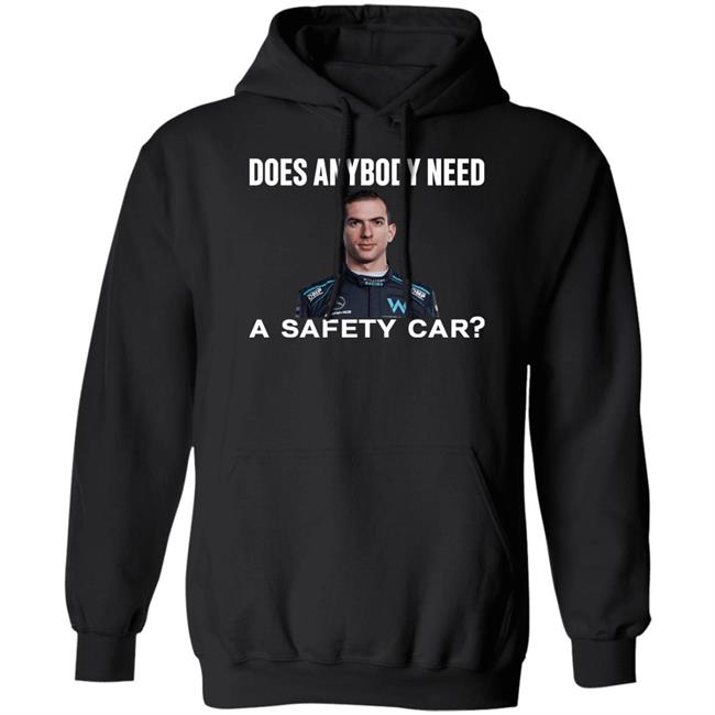 Ahmed Baokbah Nicholas Latifi Nicholas Latifi Does Anybody Need A Safety Car Shirt Ahmed Baokbah Nicholas Latifi Nicholas Latifi Does Anybody Need A Safety Car Shirt