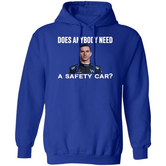 Ahmed Baokbah Nicholas Latifi Nicholas Latifi Does Anybody Need A Safety Car Shirt Nicholas Latifi Ahmed Baokbah Nicholas Latifi Does Anybody Need A Safety Car Shirt