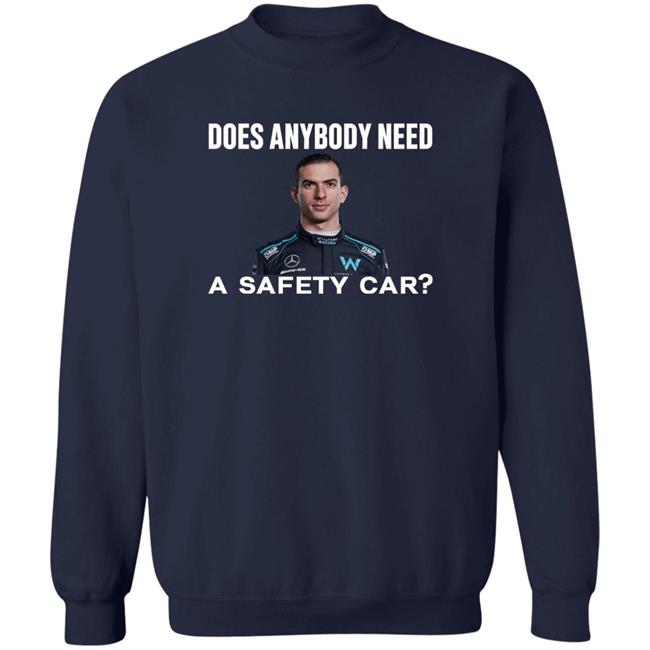 Ahmed Baokbah Nicholas Latifi Nicholas Latifi Does Anybody Need A Safety Car Shirt Ahmed Baokbah Nicholas Latifi Nicholas Latifi Does Anybody Need A Safety Car Shirt