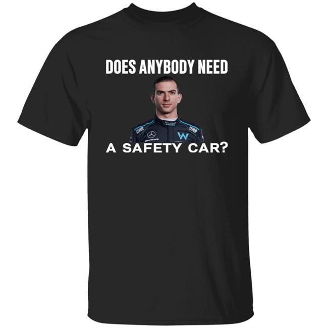 Ahmed Baokbah Nicholas Latifi Nicholas Latifi Does Anybody Need A Safety Car Shirt Nicholas Latifi Does Anybody Need A Safety Car Shirt Ahmed Baokbah Nicholas Latifi
