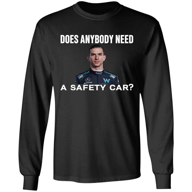 Ahmed Baokbah Nicholas Latifi Nicholas Latifi Does Anybody Need A Safety Car Shirt Ahmed Baokbah Nicholas Latifi Nicholas Latifi Does Anybody Need A Safety Car Shirt