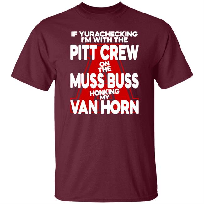 Alyssa Orange If Yurachecking I'm With The Pitt Crew On The Muss Buss Honking My Van Horn Shirt Alyssa Orange If Yurachecking I'm With The Pitt Crew On The Muss Buss Honking My Van Horn Shirt