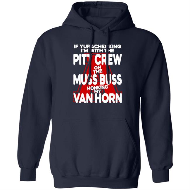 Alyssa Orange If Yurachecking I'm With The Pitt Crew On The Muss Buss Honking My Van Horn Shirt Alyssa Orange If Yurachecking I'm With The Pitt Crew On The Muss Buss Honking My Van Horn Shirt