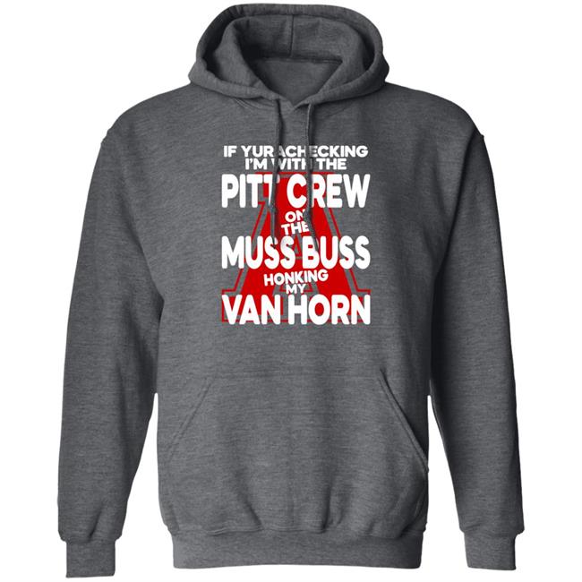 Alyssa Orange If Yurachecking I'm With The Pitt Crew On The Muss Buss Honking My Van Horn Shirt Alyssa Orange If Yurachecking I'm With The Pitt Crew On The Muss Buss Honking My Van Horn Shirt