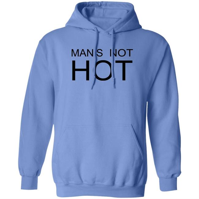 Man's Not Hot Shirt Shirts That Go Hard